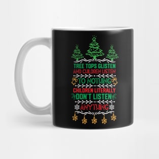 Tree Tops Glisten and Children Listen to Nothing Children Literally Listen to Nothing Mug